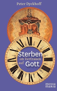 Sterben im Vertrauen auf Gott - Dyckhoff, Peter