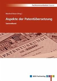Aspekte der Patentübersetzung - Braun, Manfred