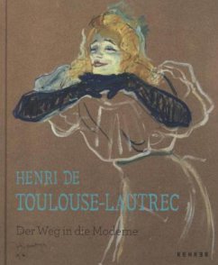 Henri de Toulouse-Lautrec - Benesch, Evelyn;Lamprecht, Wolfgang;Kropmanns, Peter