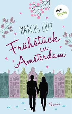 Frühstück in Amsterdam (eBook, ePUB) - Luft, Marcus