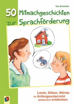 50 Mitmachgeschichten zur Sprachförderung - Schröder, Ute