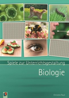 Spiele zur Unterrichtsgestaltung - Biologie - Pauli, Christine