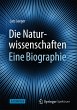 Die Naturwissenschaften: Eine Biographie - Bild 1