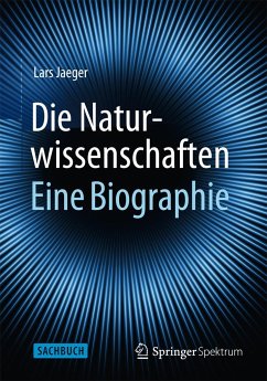 Die Naturwissenschaften: Eine Biographie - Jaeger, Lars