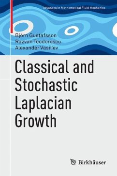 Classical and Stochastic Laplacian Growth - Gustafsson, Björn;Teodorescu, Razvan;Vasil'ev, Alexander