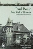 Paul Bosse - Seine Klinik in Wittenberg