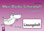 Mein Wörter-Schreibheft - schwierige Wörter - Lösungsheft