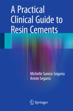 A Practical Clinical Guide to Resin Cements - Sunico-Segarra, Michelle;Segarra, Armin