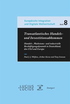 Transatlantisches Handels- und Investitionsabkommen - Welfens, Paul J. J.;Korus, Arthur;Irawan, Tony