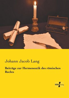 Beiträge zur Hermeneutik des römischen Rechts - Lang, Johann Jacob