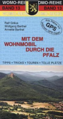 Mit dem Wohnmobil durch die Pfalz - Gréus, Ralf; Barthel, Wolfgang; Barthel, Annette