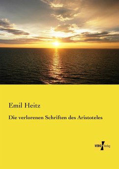 Die verlorenen Schriften des Aristoteles - Heitz, Emil