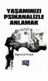 Yasaminizi Psikanalizle Anlamak