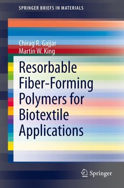 Resorbable Fiber-Forming Polymers for Biotextile Applications - Gajjar, Chirag R.;King, Martin W.