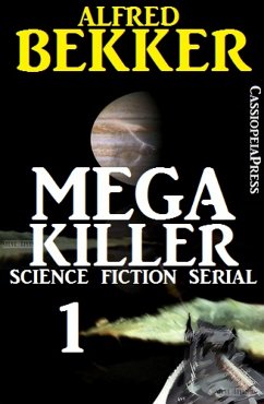 Mega Killer 1 (Science Fiction Serial) (eBook, ePUB) - Bekker, Alfred