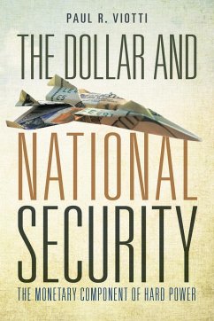 The Dollar and National Security - Viotti, Paul