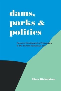 Dams, Parks and Politics - Richardson, Elmo