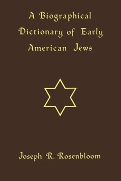 A Biographical Dictionary of Early American Jews - Rosenbloom, Joseph R