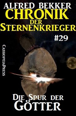 Die Spur der Götter / Chronik der Sternenkrieger Bd.29 (eBook, ePUB) - Bekker, Alfred