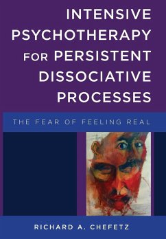 Intensive Psychotherapy for Persistent Dissociative Processes - Chefetz, Richard A., MD