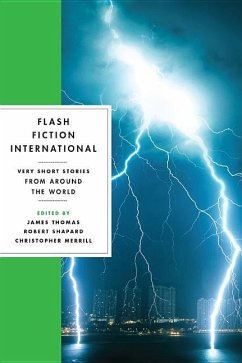 Flash Fiction International: Very Short Stories from Around the World - Thomas, James;Shapard, Robert;Merrill, Christopher