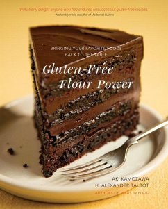 Gluten-Free Flour Power: Bringing Your Favorite Foods Back to the Table - Kamozawa, Aki; Talbot, H. Alexander