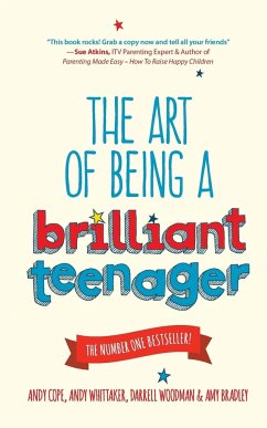 The Art of Being a Brilliant Teenager - Cope, Andy; Whittaker, Andy; Woodman, Darrell; Bradley, Amy