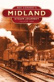 Rex Conway's Midland Steam Journey Vol 1: Volume One Volume 1