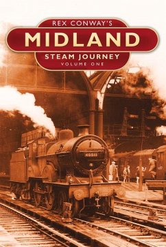 Rex Conway's Midland Steam Journey Vol 1: Volume One Volume 1 - Conway, Rex