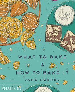 What to Bake & How to Bake It - Hornby, Jane