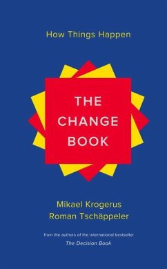 The Change Book: How Things Happen - Krogerus, Mikael;Tschäppeler, Roman