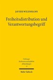 Freiheitsdistribution und Verantwortungsbegriff Freiheitsdistribution und Verantwortungsbegriff