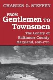 From Gentlemen to Townsmen: The Gentry of Baltimore County Maryland, 1660-1776