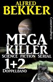 Mega Killer 1 und 2 - Doppelband (Science Fiction Serial) (eBook, ePUB)