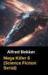Mega Killer 6 (Science Fiction Serial)... - Bild 1