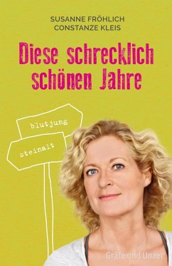 Diese schrecklich schönen Jahre (eBook, ePUB) - Fröhlich, Susanne; Kleis, Constanze