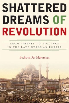 Shattered Dreams of Revolution - Der Matossian, Bedross