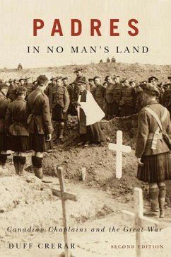 Padres in No Man's Land: Canadian Chaplains and the Great War, Second Edition Volume 2 - Crerar, Duff