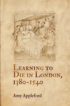 Learning to Die in London, 1380-1540 - Appleford, Amy