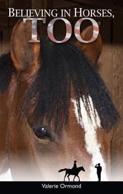 Believing In Horses, Too - Ormond, Valerie