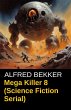 Mega Killer 8 (Science Fiction Serial)... - Bild 1