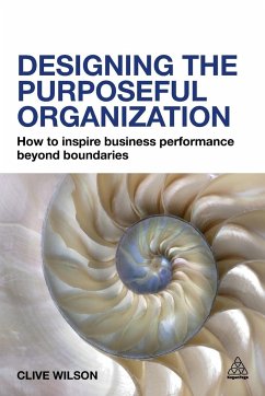 Designing the Purposeful Organization - Wilson, Clive