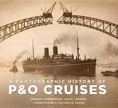 A Photographic History of P&o Cruises - Cremer, Doug; Henderson, Robert