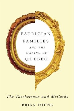 Patrician Families and the Making of Quebec - Young, Brian
