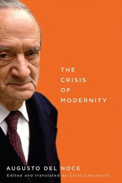 The Crisis of Modernity: Volume 64 - Del Noce, Augusto; Lancellotti, Carlo