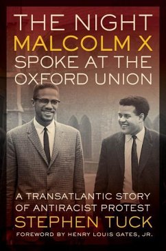 The Night Malcolm X Spoke at the Oxford Union - Tuck, Stephen