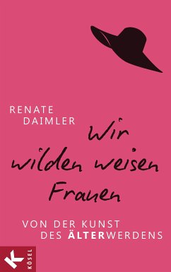 Wir wilden weisen Frauen (eBook, ePUB) - Daimler, Renate