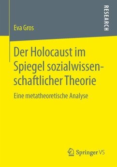 Der Holocaust im Spiegel sozialwissenschaftlicher Theorie - Gros, Eva