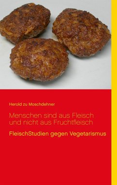 Menschen sind aus Fleisch und nicht aus Fruchtfleisch - Moschdehner, Herold zu