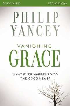 Vanishing Grace Bible Study Guide - Yancey, Philip